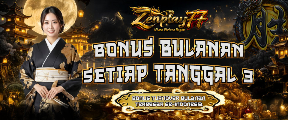 Promo Bonus Bulanan - ZENPLAY77